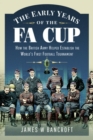 Image for The Early Years of the FA Cup
