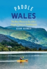 Image for Paddle Wales  : the best places to go with a kayak, canoe or paddleboard