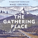 Image for The gathering place  : a winter pilgrimage through changing times