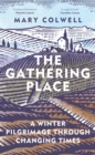 Image for Gathering Places: Winter Pilgrimage Through Changing Times
