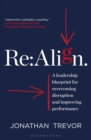 Image for Re:Align  : a leadership blueprint for overcoming disruption and improving performance