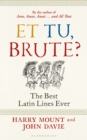 Image for Et tu, Brute?  : the best Latin lines ever