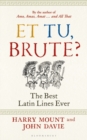 Image for Et Tu, Brute?: The Best Latin Lines Ever