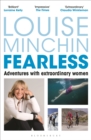 Fearless  : adventures with extraordinary women - Minchin, Louise