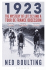 1923  : the mystery of Lot 212 and a Tour de France obsession - Boulting, Ned