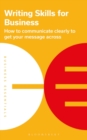 Image for Writing Skills for Business: How to Communicate Clearly to Get Your Message Across