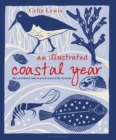 Image for An illustrated coastal year  : the seashore uncovered season by season