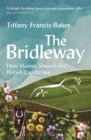 Image for The bridleway  : how horses shaped the British landscape