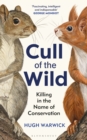 Image for Cull of the Wild: Killing in the Name of Conservation