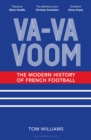 Image for Va-va-voom: the modern history of French football
