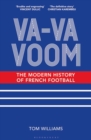 Image for Va-va-voom  : the modern history of French football
