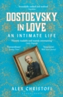 Image for Dostoevsky in love  : an intimate life