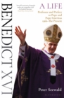 Image for Benedict XVI  : a lifeVolume two,: Professor and prefect to Pope and Pope Emeritus 1966-the present