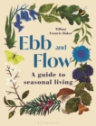 Image for Ebb and Flow : A Guide to Seasonal Living