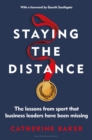 Image for Staying the distance  : the lessons from sport that business leaders have been missing