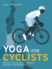 Image for Yoga for Cyclists: Prevent Injury, Build Strength, Enhance Performance