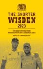 Image for The shorter Wisden 2023: the best writing from Wisden Cricketers&#39; almanack 2023