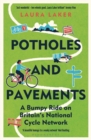 Image for Potholes and pavements  : a bumpy ride on Britain&#39;s National Cycle Network