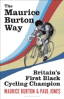 Image for The Maurice Burton way: Britain&#39;s first Black cycling champion