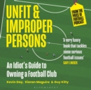 Image for Unfit and improper persons  : an idiot&#39;s guide to owning a football club from The Price of Football podcast