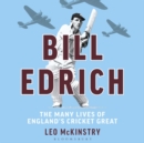 Image for Bill Edrich  : the many lives of England&#39;s cricket great