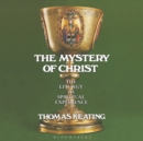 Image for The mystery of Christ: the liturgy as spiritual experience