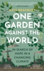 Image for One Garden Against the World: In Search of Hope in a Changing Climate