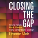 Image for Closing the gap  : how to include Black women in any gender equity strategy