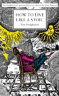 Image for How to Live Like a Stoic