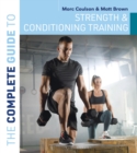 Image for The Complete Guide to Strength and Conditioning Training