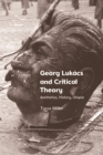 Image for Georg Lukács and Critical Theory: Aesthetics, History, Utopia