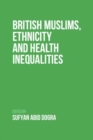 Image for British Muslims, Ethnicity and Health Inequalities