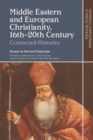 Image for Middle Eastern and European Christianity: The Collected Works of Bernard Heyberger