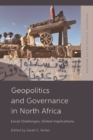 Image for Geopolitics and Governance in North Africa: Local Challenges, Global Implications