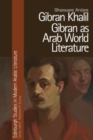 Image for Gibran Khalil Gibran as Arab World Literature