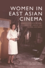 Image for Women in East Asian Cinema: Gender Representations, Creative Labour and Global Histories