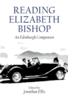 Image for Reading Elizabeth Bishop  : an Edinburgh companion