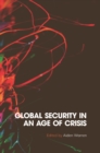 Image for Global Security in an Age of Crisis