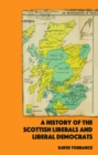 Image for A History of the Scottish Liberals and Liberal Democrats