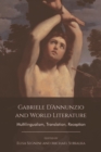 Image for Gabriele D&#39;Annunzio and world literature: multilingualism, translation, reception