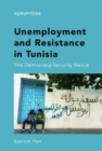 Image for Unemployment and resistance in Tunisia  : the democracy-security nexus