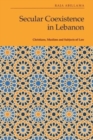 Image for Secular coexistence in Lebanon  : Christians, Muslims and subjects of law