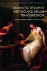 Image for Romantic Women&#39;s Writing and Sexual Transgression