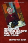 Image for Modernism, Material Culture and the First World War