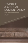 Image for Towards a critical existentialism: truth, relevance and politics