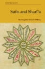 Image for Sufis and sharåi°a  : the forgotten school of mercy