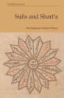 Image for Sufis and Shari?a : The Forgotten School of Mercy