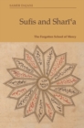 Image for Sufis and sharia: the forgotten school of mercy