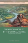 Image for The Kurdish Nobility in the Ottoman Empire