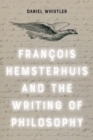 Image for Francois Hemsterhuis and the Writing of Philosophy